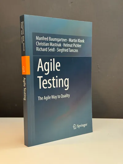 Book cover: Agile Testing by Manfred Baumgartner, Martin Klonk, Christian Mastnak, Helmut Pichler, Richard Seidl, Siegfried Tanczos, Springer 2007
