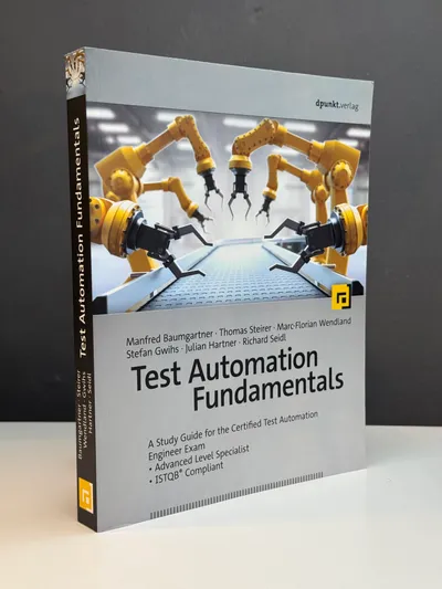 Book cover: Test Automation Fundamentals by Richard Seidl, Manfred Baumgartner, Thomas Steirer, Marc-Florian Wendland, Stefan Gwihs, Julian Hartner, dpunkt Verlag 2021
