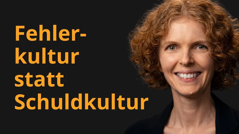 Von der Schuldfrage zur Fehlerkultur