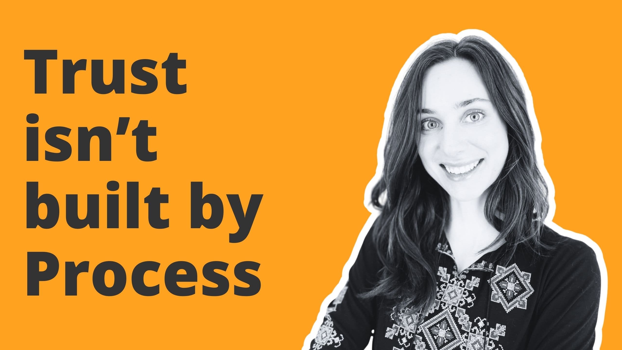 Vertrauen wird nicht durch Prozesse geschaffen